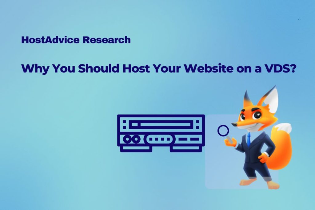 HostAdvice Research: Why You Should Host Your Website on a VDS?